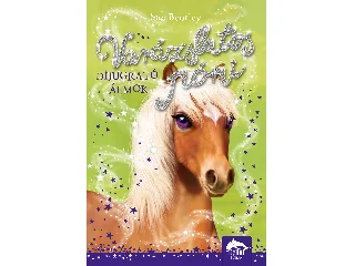 BENTLEY, SUE: VARÁZSLATOS PÓNI - DÍJUGRATÓ ÁLMOK