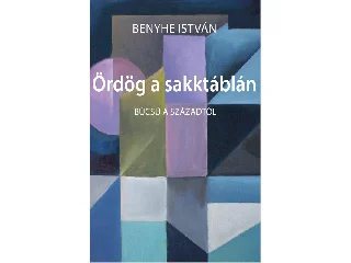 BENYHE ISTVÁN: ÖRDÖG A SAKKTÁBLÁN