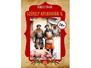BERECZ EDGÁR: SZÉKELY ANEKDOTÁK V.
