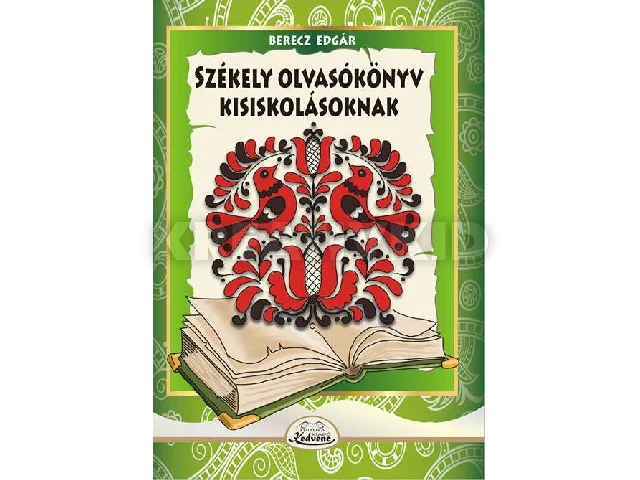 BERECZ EDGÁR: SZÉKELY OLVASÓKÖNYV KISISKOLÁSOKNAK