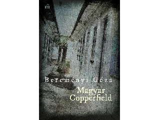 BEREMÉNYI GÉZA: MAGYAR COPPERFIELD
