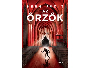 BERG JUDIT: AZ ŐRZŐK