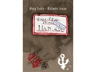 BERG JUDIT: GALLÉROS FECÓ (TITKOS) NAPLÓJA