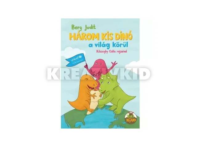 Berg Judit: Három kis dínó a világ körül