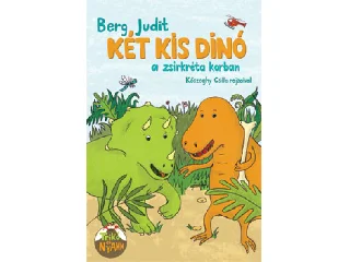 BERG JUDIT: KÉT KIS DÍNÓ A ZSÍRKRÉTA KORBAN (FLEXIBILIS)