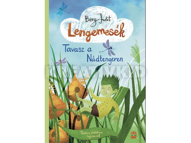 BERG JUDIT: LENGEMESÉK 1. - TAVASZ A NÁDTENGEREN
