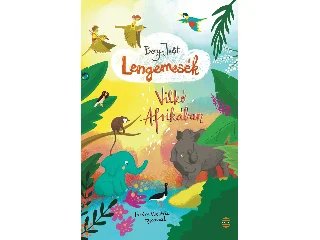 BERG JUDIT: LENGEMESÉK 6. - VILKÓ AFRIKÁBAN