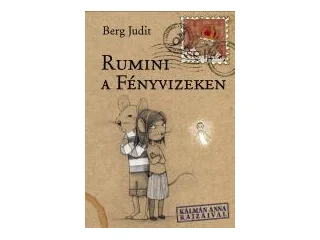 BERG JUDIT: RUMINI A FÉNYVIZEKEN