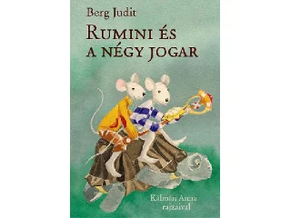 BERG JUDIT: RUMINI ÉS A NÉGY JOGAR - KEMÉNYTÁBLÁS