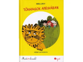BERG JUDIT: TÖKMAGOK AFRIKÁBAN - MOST ÉN OLVASOK! 1. SZINT (ÚJ KIADÁS)