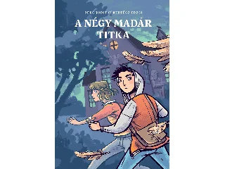 BERG JUDIT-KERTÉSZ ERZSI: A NÉGY MADÁR TITKA - KIKI NYOMOZ