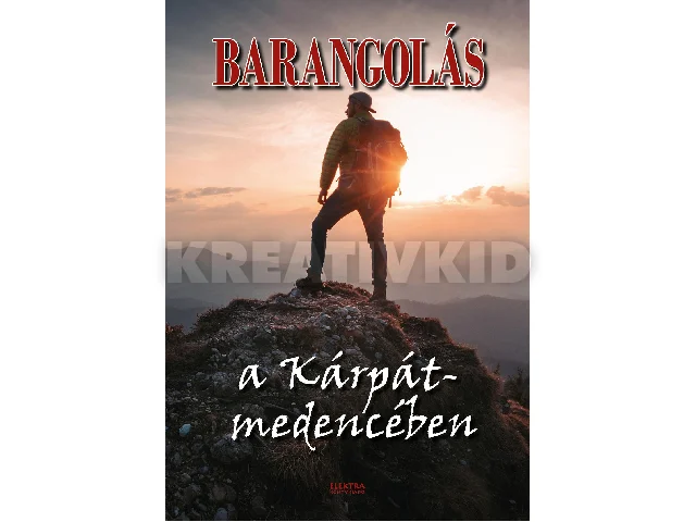 BERNÁTH ISTVÁN: BARANGOLÁS - A KÁRPÁT-MEDENCÉBEN