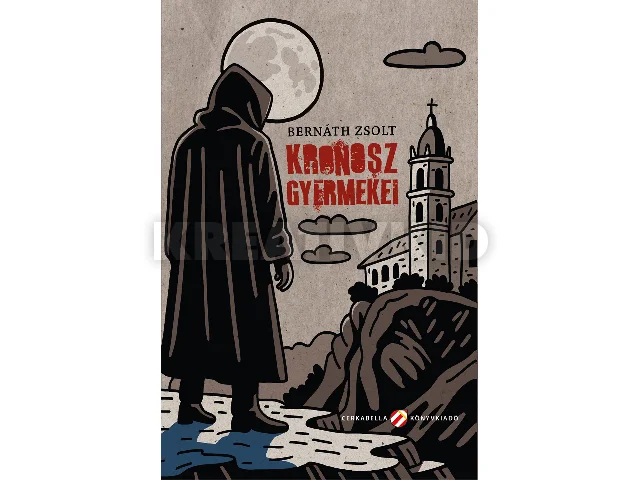 BERNÁTH ZSOLT: KRONOSZ GYERMEKEI