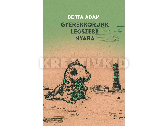 BERTA ÁDÁM: GYEREKKORUNK LEGSZEBB NYARA