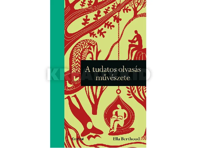 BERTHOUD, ELLA: A TUDATOS OLVASÁS MŰVÉSZETE