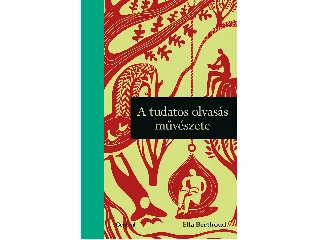 BERTHOUD, ELLA: A TUDATOS OLVASÁS MŰVÉSZETE