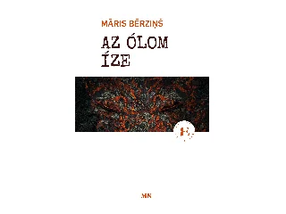 BERZIN, MARIS: AZ ÓLOM ÍZE