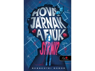 BESSENYEI GÁBOR: HOVÁ JÁRNAK A FIÚK SÍRNI? - ÉLFESTETT