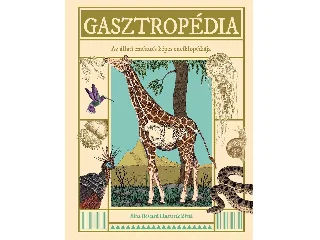 BESTARD, AINA: GASZTROPÉDIA - AZ ÁLLATI EMÉSZTÉS KÉPES ENCIKLOPÉDIÁJA