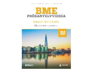 BESZNYÁK RITA, HARMATH ÁGNES, KISZELY ZO: BME PRÓBANYELVVIZSGA ANGOL NYELVBŐL - 8 KÖZÉPFOKÚ FELADATSOR - B2 SZINT LETÖLTHE