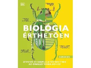 BIOLÓGIA ÉRTHETŐEN (KÖZÉPISKOLÁSOKNAK)