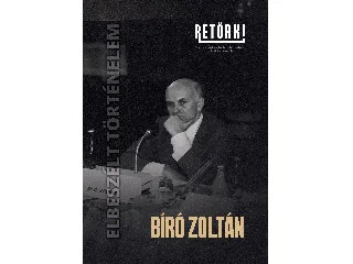 BÍRÓ ZOLTÁN - ELBESZÉLT TÖRTÉNELEM