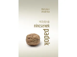 BIRTALAN ANDREA: MIFELÉNK NINCSENEK PADOK