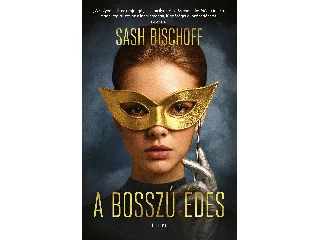 BISCHOFF, SASH: A BOSSZÚ ÉDES
