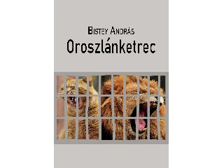 BISTEY ANDRÁS: OROSZLÁNKETREC