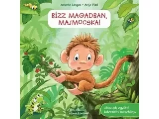 Bízz magadban, majmocska!
