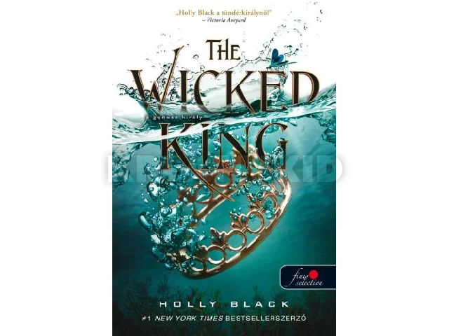 BLACK, HOLLY: THE WICKED KING - A GONOSZ KIRÁLY
