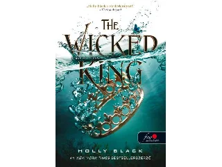 BLACK, HOLLY: THE WICKED KING - A GONOSZ KIRÁLY