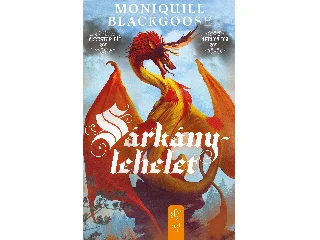 BLACKGOOSE, MONIQUILL: SÁRKÁNYLEHELET