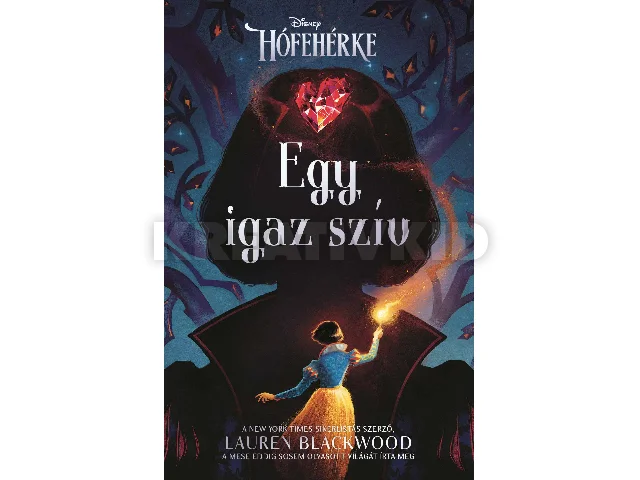 BLACKWOOD, LAUREN: EGY IGAZ SZÍV - DISNEY HÓFEHÉRKE