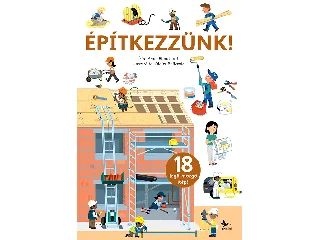 BLANCHARD, ANNE: ÉPÍTKEZZÜNK! - 18 IZGŐ- MOZGÓ KÉP!