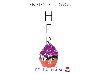 BLOOM, PENELOPE: HER MUFFIN - FELFALNÁM