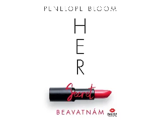 BLOOM, PENELOPE: HER SECRET - BEAVATNÁM