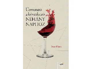 BLUM, YOAV: ÚTMUTATÓ A KÖVETKEZŐ NÉHÁNY NAPHOZ