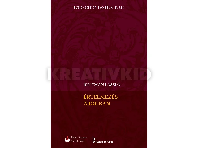 BLUTMAN LÁSZLÓ: ÉRTELMEZÉS A JOGBAN