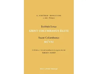 BOBBIÓI IONAS SZENT COLUMBANUS: SZENT COLUMBANUS ÉLETE, MŰVEI
