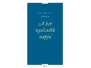 BOBIN, CHRISTIAN: A HÉT NYOLCADIK NAPJA ÉS MÁS ÍRÁSOK