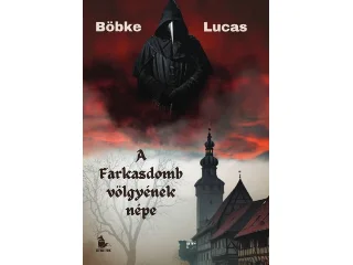 BÖBKE LUCAS: A FARKASDOMB VÖLGYÉNEK NÉPE