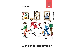 BÓC ISTVÁN: A KRIMINÁLIS HETEDIK BÉ - HARMADIK, JAVÍTOTT KIADÁS