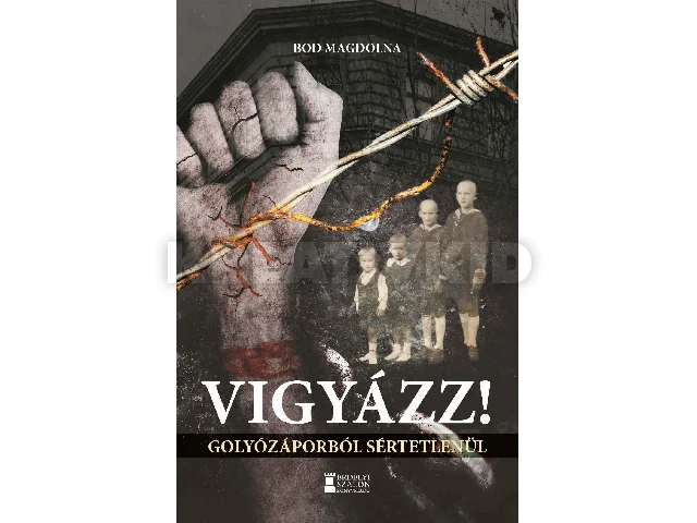 BOD MAGDOLNA: VIGYÁZZ! - GOLYÓZÁPORBÓL SÉRTETLENÜL