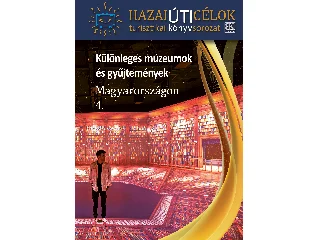 BODA LÁSZLÓ SZERKESZTŐ[SZERK.]: KÜLÖNLEGES MÚZEUMOK ÉS GYŰJTEMÉNYEK MAGYARORSZÁGON 4.