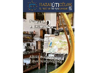 BODA LÁSZLÓ SZERKESZTŐ[SZERK.]: NAGYJAINK EMLÉKHELYEI 2.