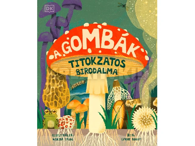 BODDY, LYNNE: A GOMBÁK TITOKZATOS BIRODALMA