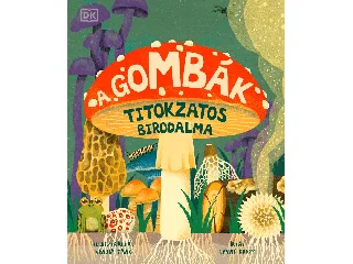 BODDY, LYNNE: A GOMBÁK TITOKZATOS BIRODALMA