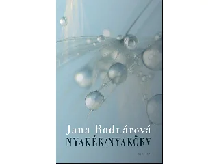BODNÁROVÁ, JANA: NYAKÉK/NYAKÖRV