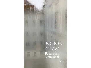 BODOR ÁDÁM: BEHAVAZOTT LÁBNYOMOK